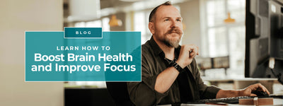 Learn How to Boost Brain Health and Focus