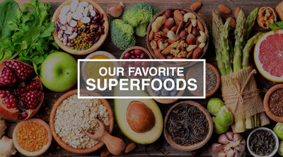 Our Favorite Superfoods