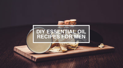 DIY Essential Oil Recipes for Men