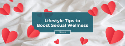 Lifestyle Tips to Boost Sexual Wellness