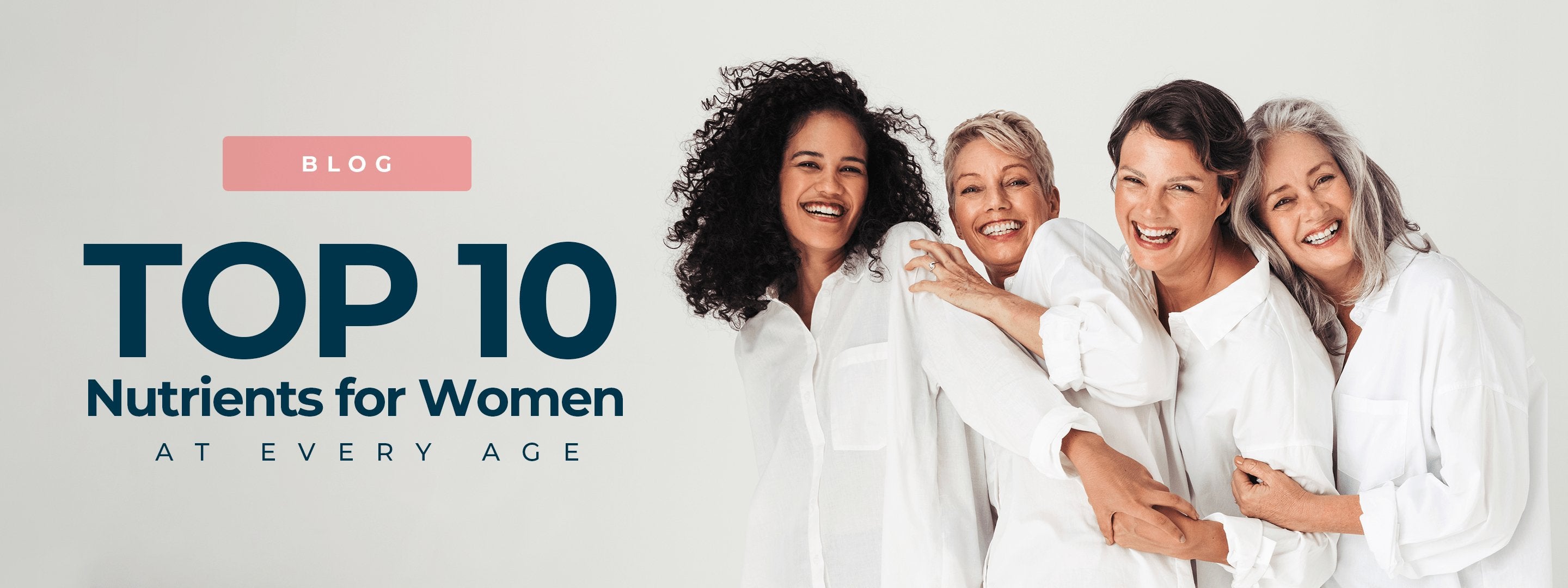 Top 10 Nutrients for Women, at Every Age