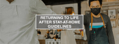 Returning to Life After Stay-at-Home Guidelines