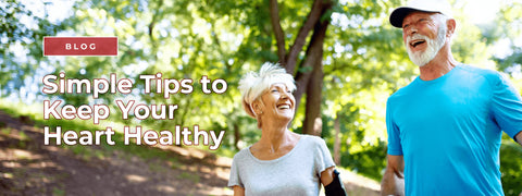 Simple Tips to Keep Your Heart Healthy