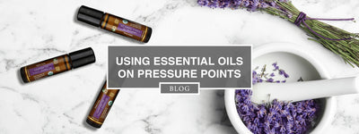 Using Essential Oils on Pressure Points
