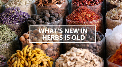 What's New in Herbs is Old