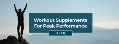 Workout Supplements For Peak Performance