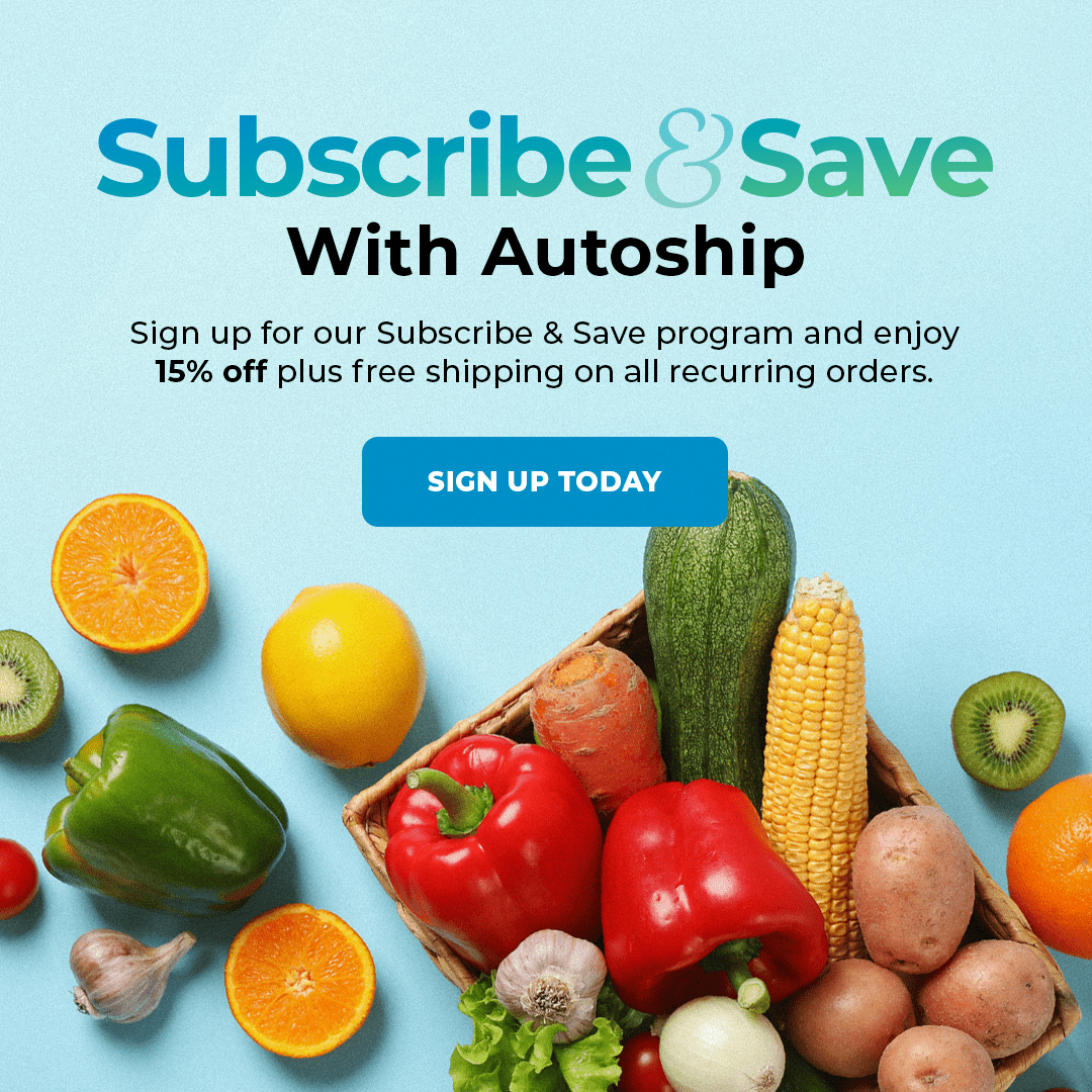 Subscribe and save up to 15% off with automatic deliveries
