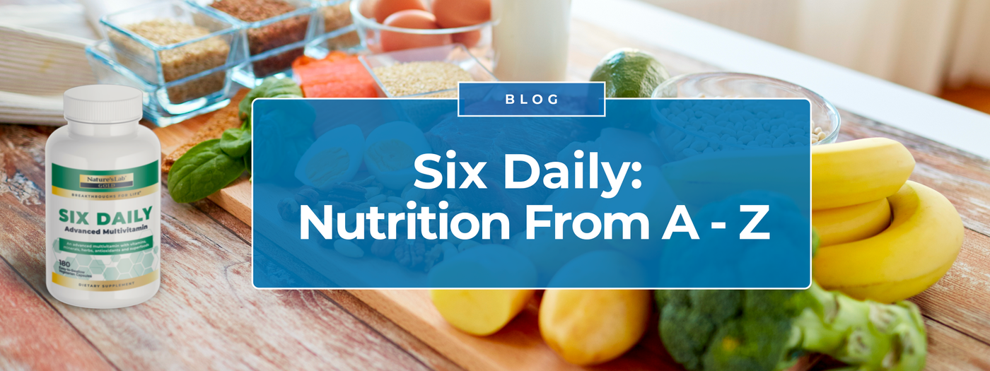 Six Daily: Nutrition From A to Z
