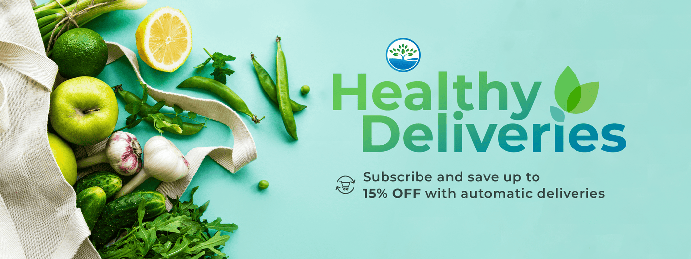 Healthy Deliveries - Subscribe and save up to 15% off with automatic deliveries